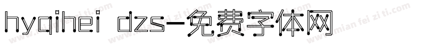 hyqihei dzs字体转换